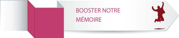  Booster sa mémoire 